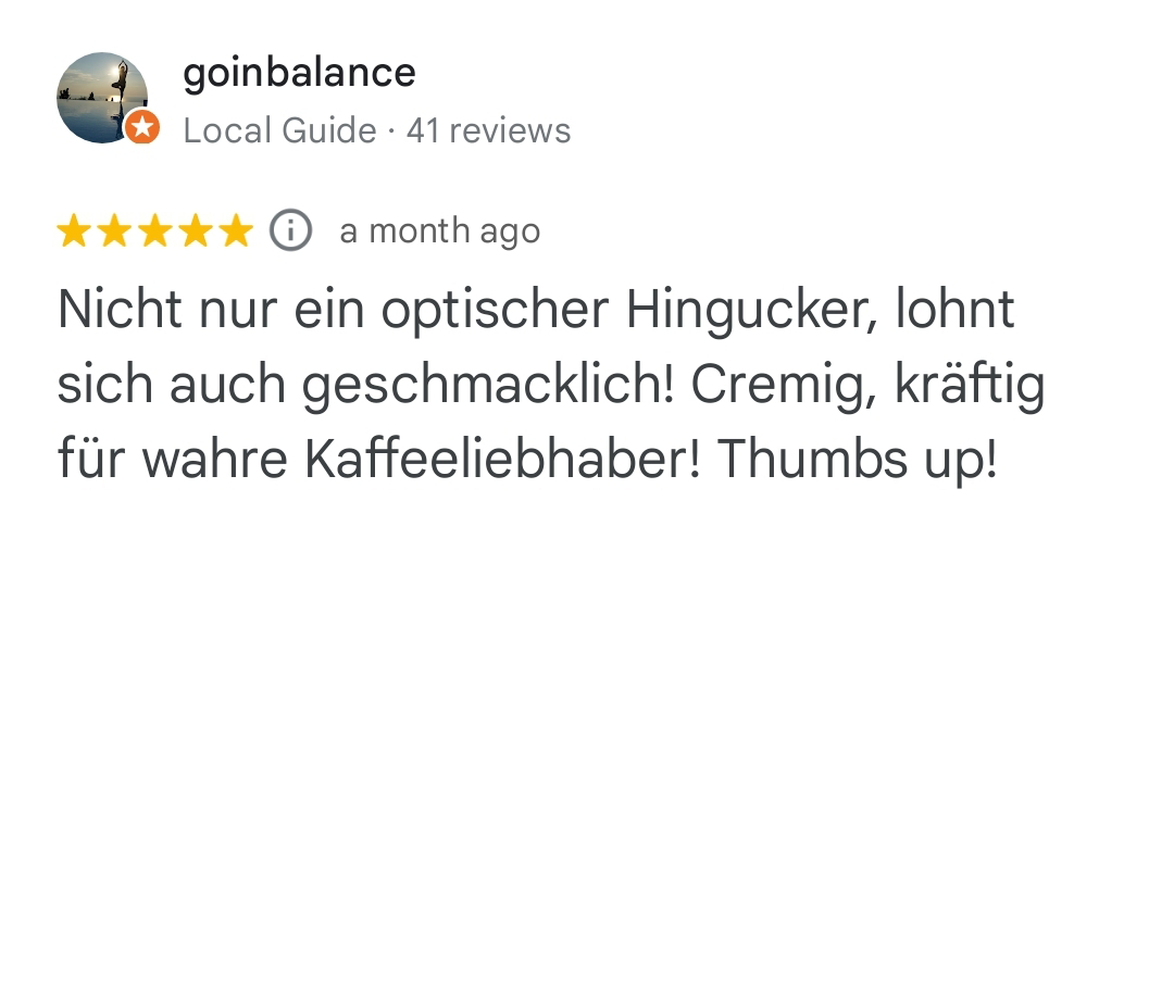 Nicht nur ein optischer Hingucker, lohnt sich auch geschmacklich! Cremig, kräftig für wahre Kaffeeliebhaber! Thumbs up!