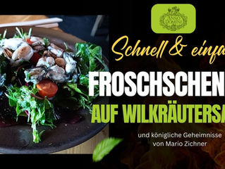 Froschschenkel an Wildkräutersalat und königliche Geheimnisse vom Anno Domini