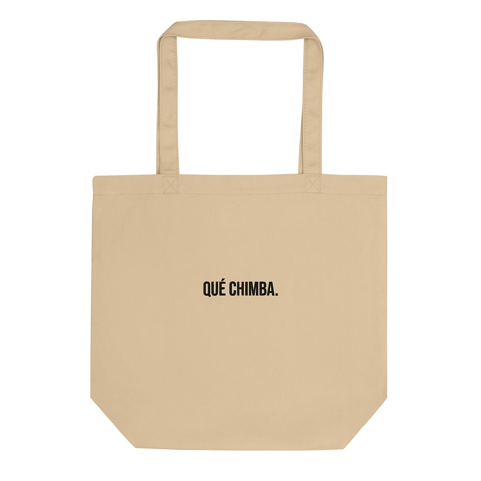 Eco Tote Bag "Qué chimba."