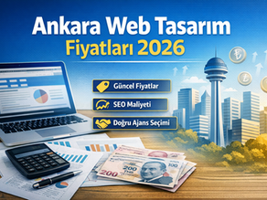 Ankara Web Tasarım Fiyatları 2026