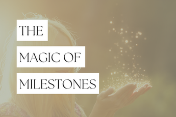 The Magic of Milestones