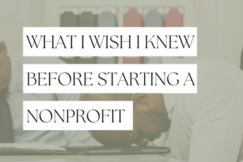 What I Wish I Knew When Starting a Nonprofit