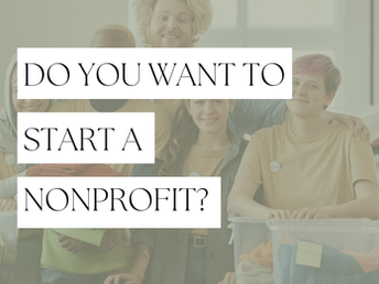 Thinking About Starting a Nonprofit? We've Got You Covered!