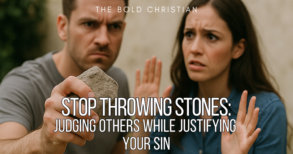 Stop Throwing Stones: Judging Others While Justifying Your Sin