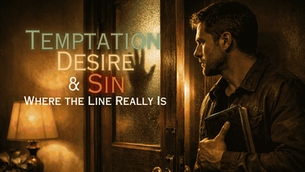 Temptation, Desire, and Sin: Where the Line Really Is