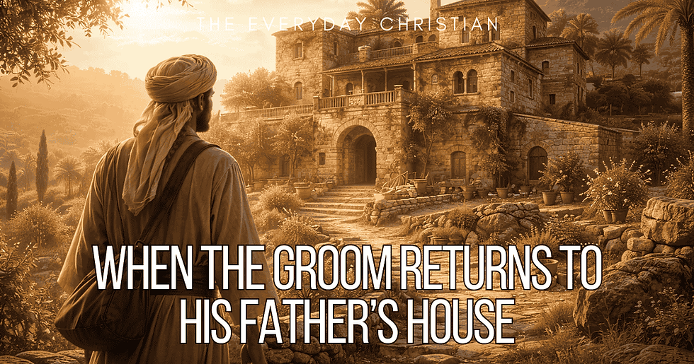 When the Groom Returns to His Father’s House