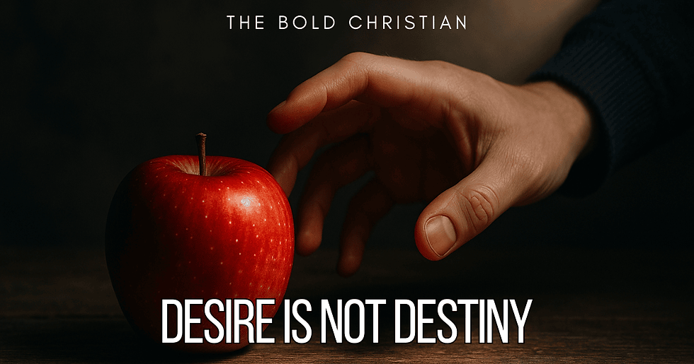 Desire Is Not Destiny