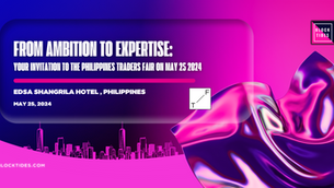 From Ambition to Expertise: Your Invitation to the Philippines Traders Fair on May 25, 2024