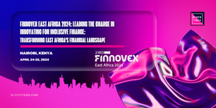 Finnovex East Africa 2024: Leading the Charge in Innovating for Inclusive Finance
