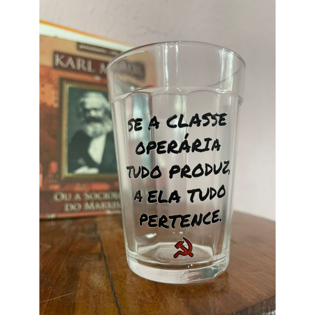Copo lagoinha de vidro (190ml) "Se a classe operária tudo produz.."