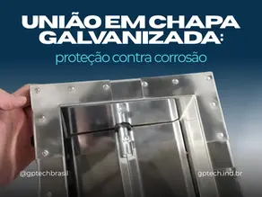 União em chapa galvanizada: proteção contra corrosão
