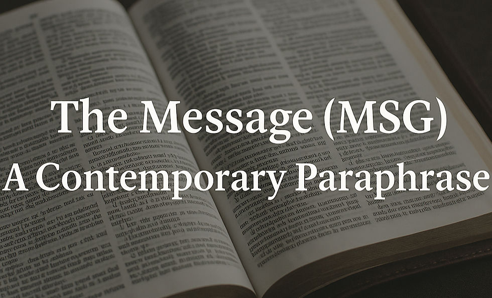 The Message (MSG): A Contemporary Paraphrase
