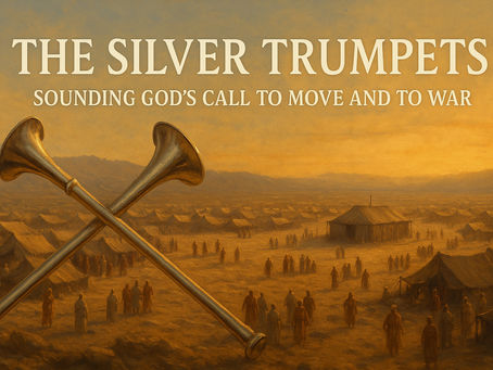 The Silver Trumpets: Sounding God’s Call to Move and to War