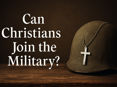 Can Christians Join the Military?