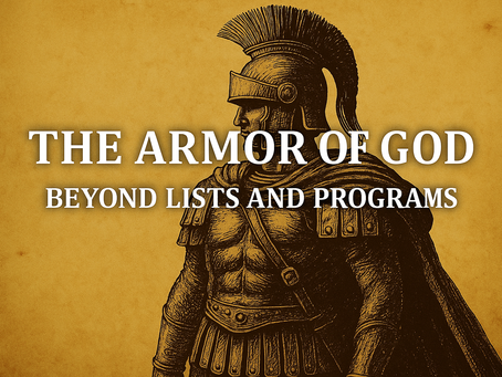 The Armor of God: Beyond Lists and Programs