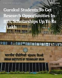 Gurukul Students To Get Research Opportunities In IITs Through  Setubandha Scholarships