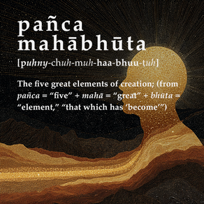 Pancha Mahabhuta - The Five Great Elements of Creation
