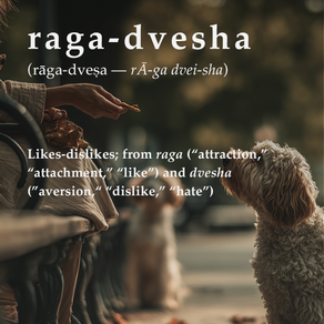 Raga-Dvesha - The Binding Force of Likes and Dislikes