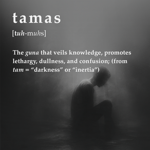 Tamas - The Guna of Darkness and Inertia