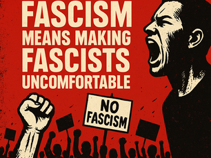 Confronting Fascism Means Making Fascists Uncomfortable