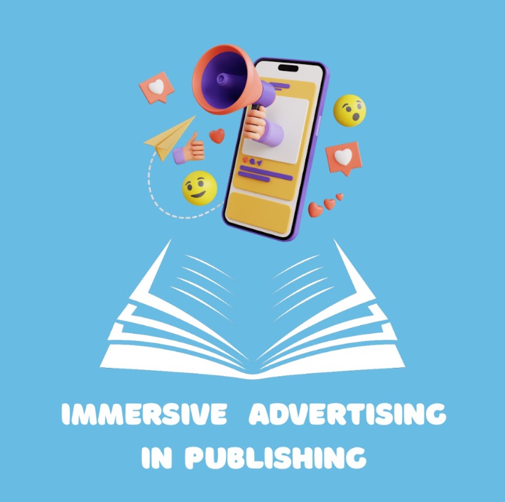 Plunging In: The Rise of Immersive Advertising in Publishing 