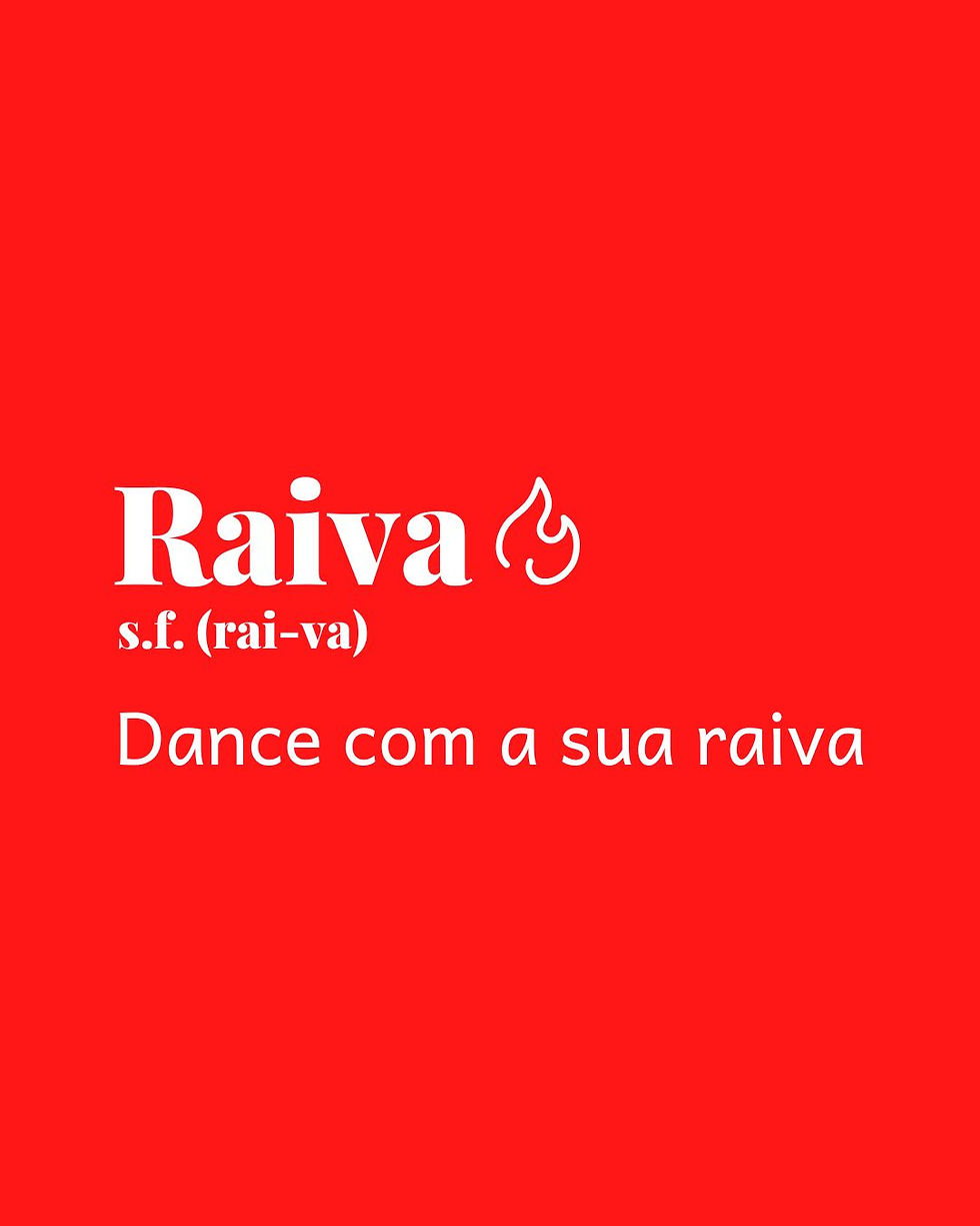 Fundo vermelho com texto branco Raiva s.f. (rai-va) e Dance com a sua raiva, ao lado de ícone de chama.