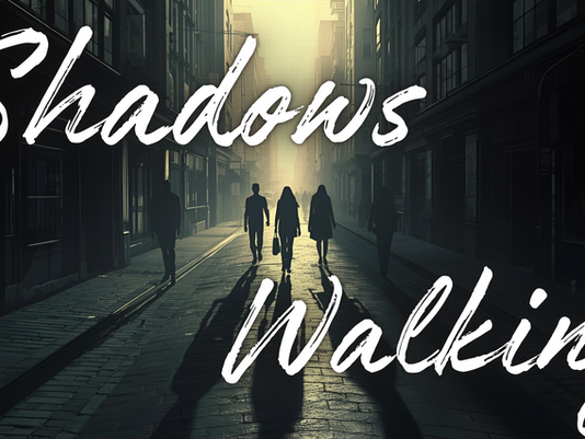 Shadows Walking
