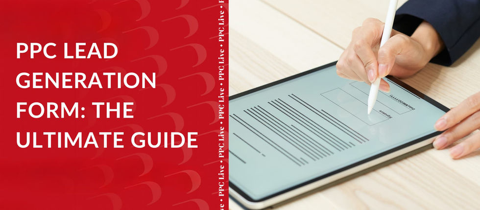 PPC lead generation form: the ultimate guide