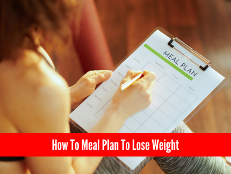 How To Meal Plan To Lose Weight