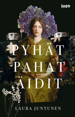 Laura-Juntunen_Pyhät_Pahat_Äidit
