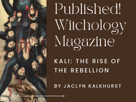 Published - Witchology Magazine- Kali: Rise of the Rebellion