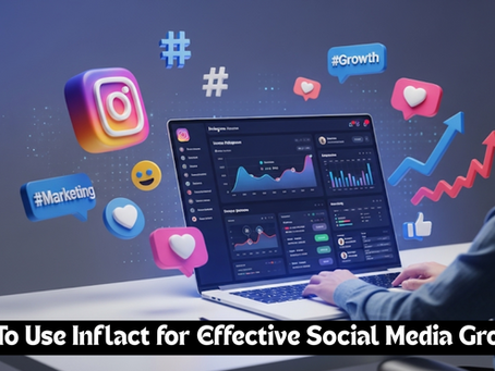 How To Use Inflact for Effective Social Media Growth?
