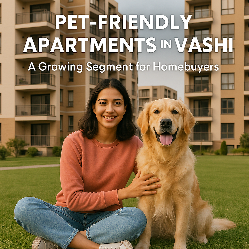 Pet-Friendly Apartments in Vashi: A Growing Segment for Homebuyers 
