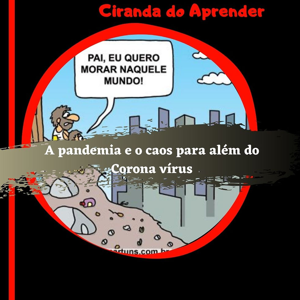 A pandemia e o caos para além do Corona vírus