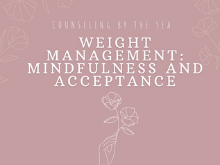 Weight Management: Mindfulness and Acceptance
