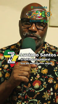 Luciano Santos, @lukinosdoamaral, Voz do movimento negro, em entrevista, Todas as Vozes