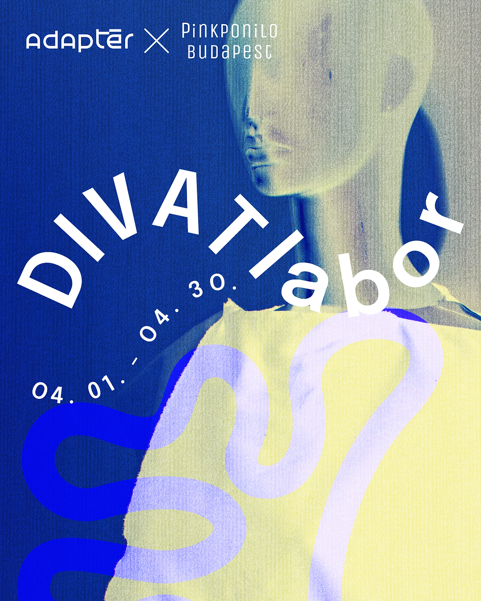 Fashion Lab (DIVATlabor) x Adaptér x Pinkponilo