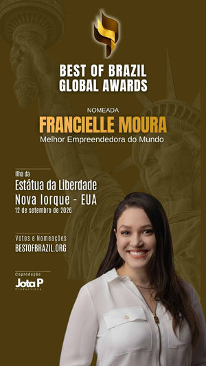 Nomeada: Francielle Moura na Categoria 'Melhor Empreendedora do Mundo - Startup' na Premiação Melhor do Brasil no Mundo