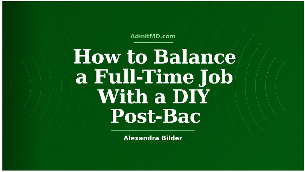 How to Balance a Full-Time Job With a DIY Post-Bac