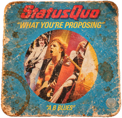 What Your're Proposing ...in the Style of STATUS QUO