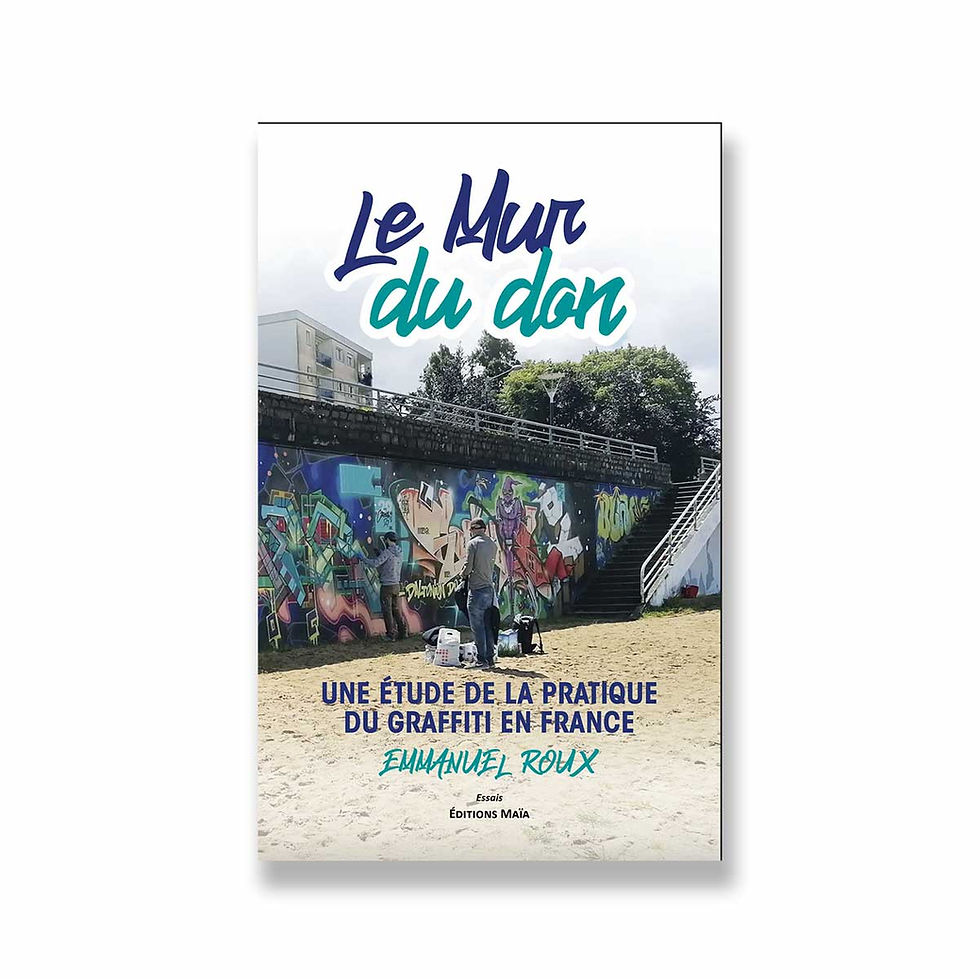 Le mur du don - Une étude de la pratique du graffiti en France