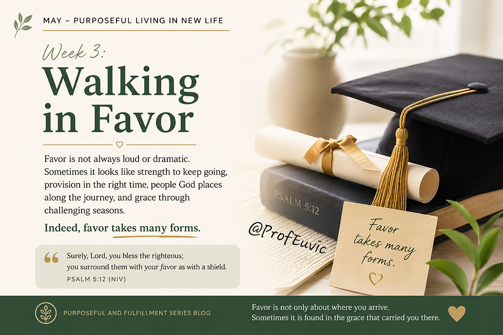 May Week 3: Walking in Favor