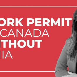 Work Permit Canada Không Cần LMIA: hướng dẫn toàn diện 2025