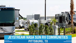 Welcome New Park: Jetstream NASA Sun RV Communities in Webster, TX