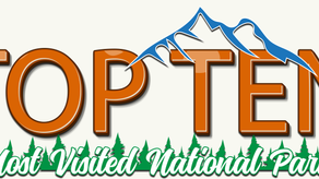 Destination Feature: Top Ten Most Visited National Parks