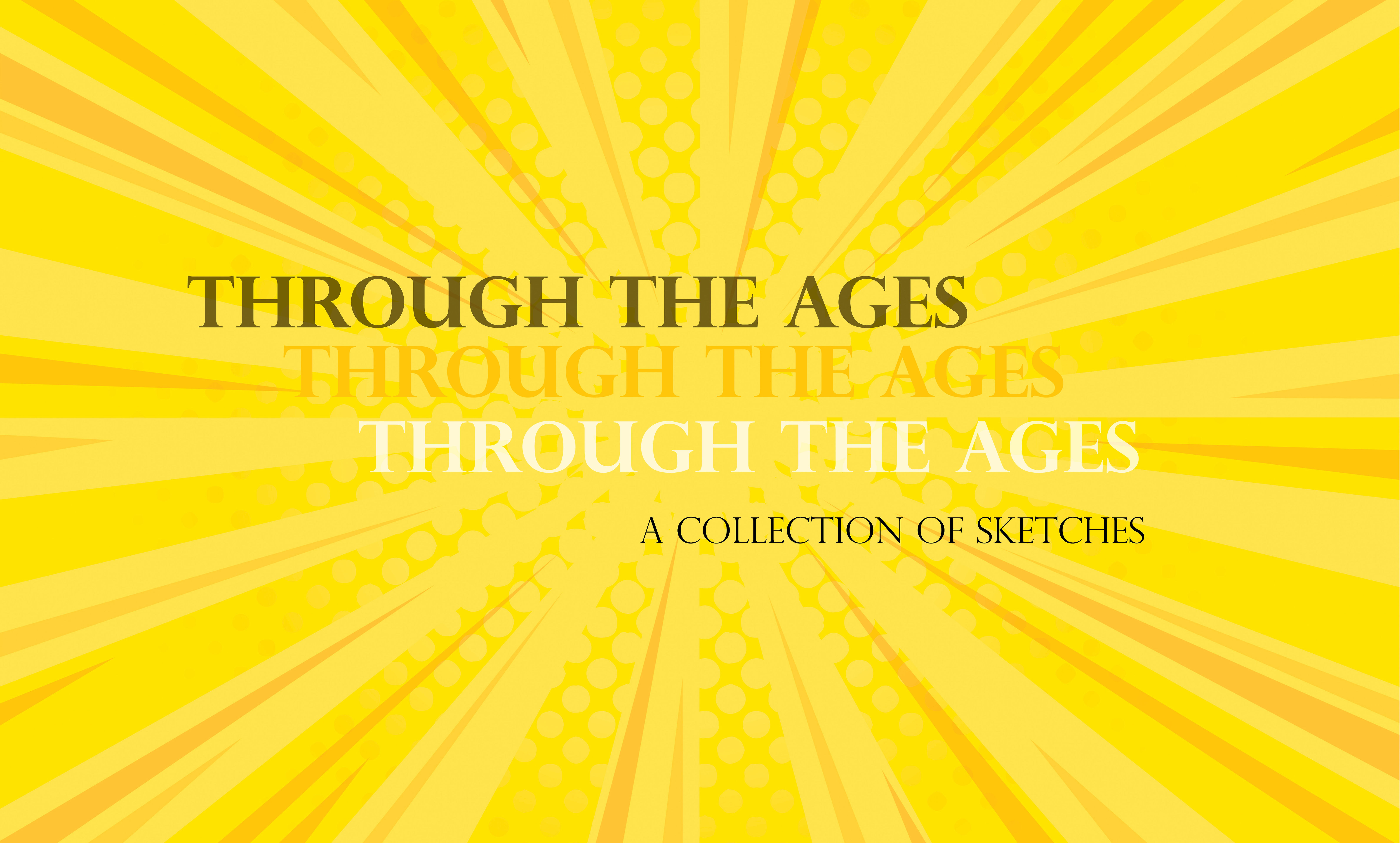 Through the Ages (collection of sketches)
