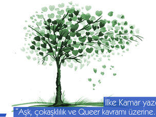 Aşk, çokaşklılık ve Queer kavramı üzerine…