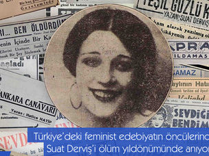 Türkiye’deki feminist edebiyatın öncülerinden Suat Derviş’i ölüm yıldönümünde anıyoruz