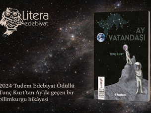 2024 Tudem Edebiyat Ödüllü Tunç Kurt'tan Ay'da geçen bir bilimkurgu hikâyesi