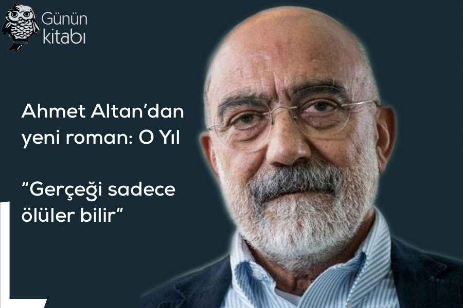 Ahmet Altan'dan yeni roman: O Yıl